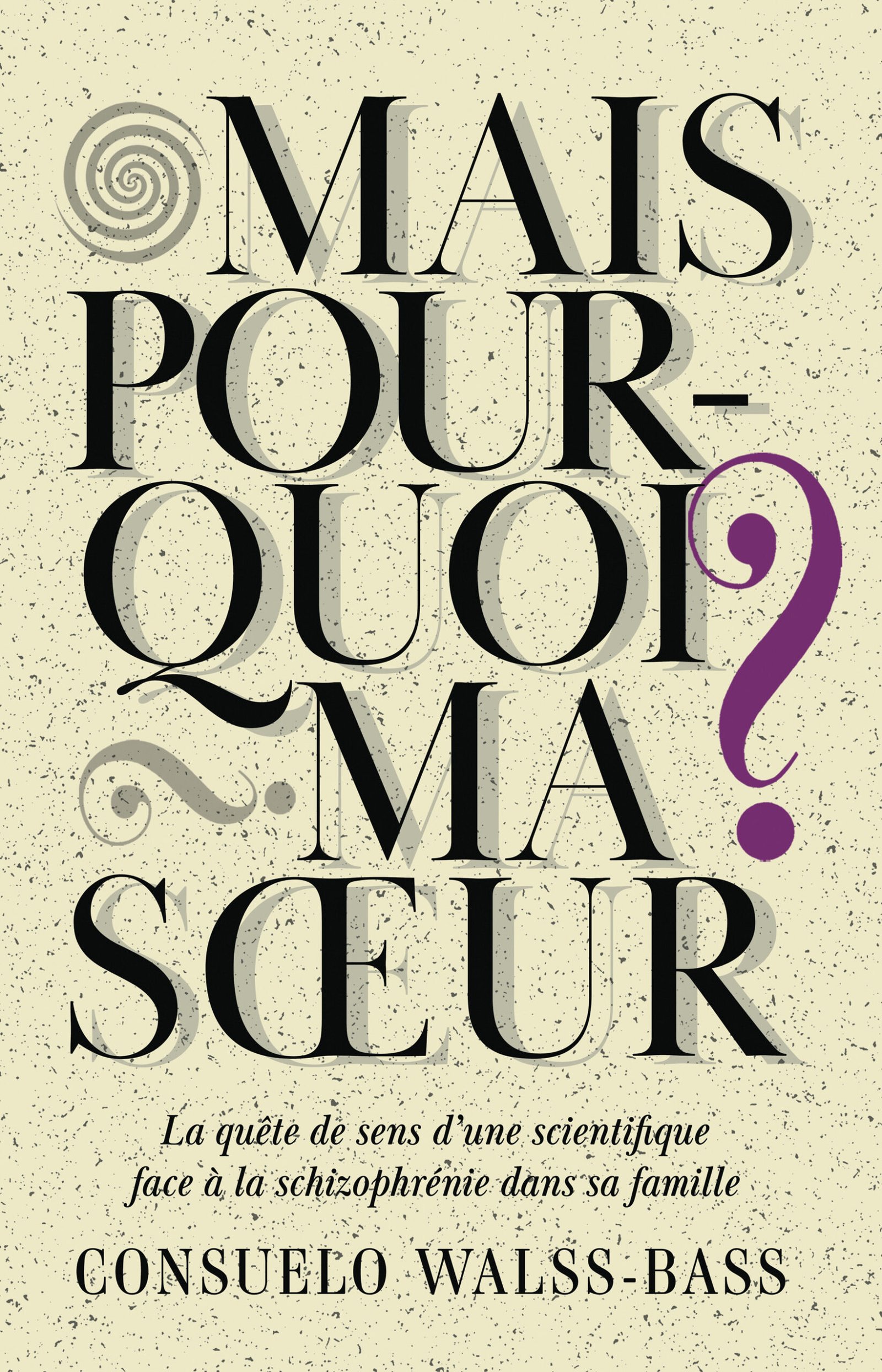 Pourquoi ma sœur ? — Consuelo Walss-Bass